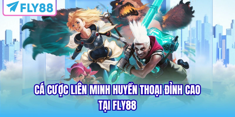 cá cược liên minh huyền thoại